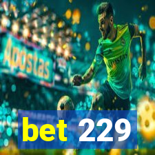 bet 229